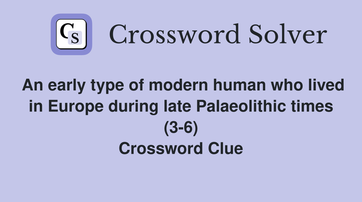 An early type of modern human who lived in Europe during late